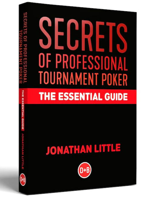 Secrets Of Professional Tournament Poker: The Essential Guide